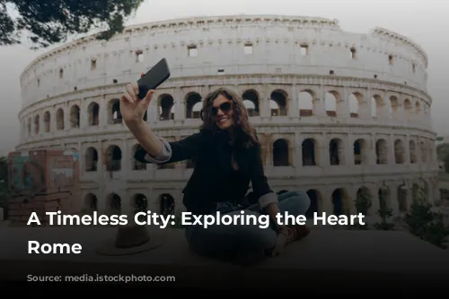 A Timeless City: Exploring the Heart of Rome