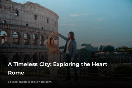 A Timeless City: Exploring the Heart of Rome