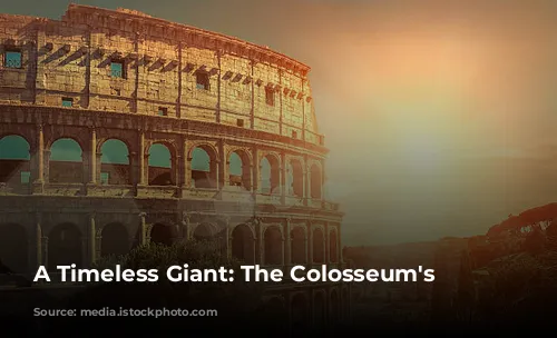 A Timeless Giant: The Colosseum's Legacy