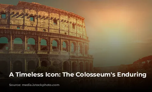 A Timeless Icon: The Colosseum's Enduring Legacy