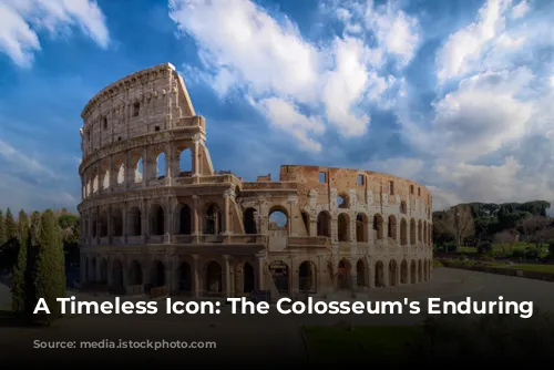 A Timeless Icon: The Colosseum's Enduring Legacy