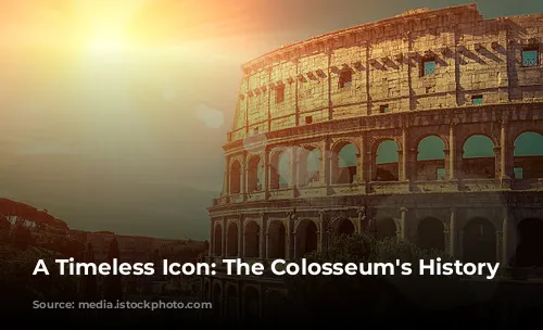 A Timeless Icon: The Colosseum's History