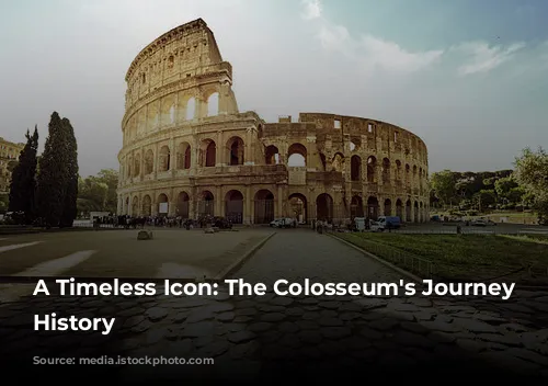 A Timeless Icon: The Colosseum's Journey Through History