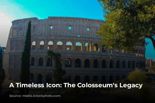 A Timeless Icon: The Colosseum's Legacy