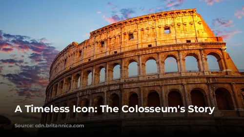 A Timeless Icon: The Colosseum's Story