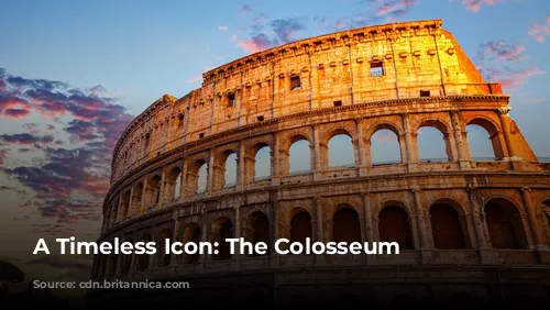 A Timeless Icon: The Colosseum