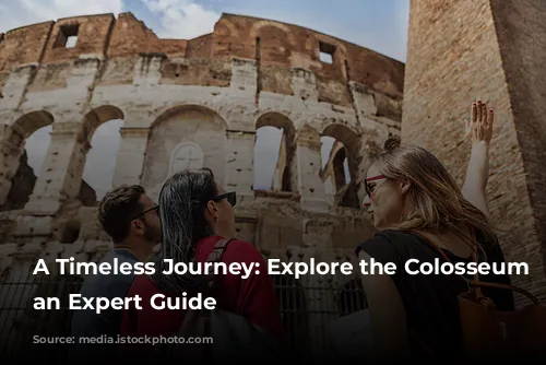 A Timeless Journey: Explore the Colosseum with an Expert Guide