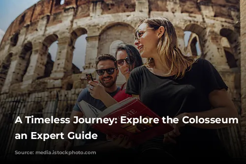 A Timeless Journey: Explore the Colosseum with an Expert Guide