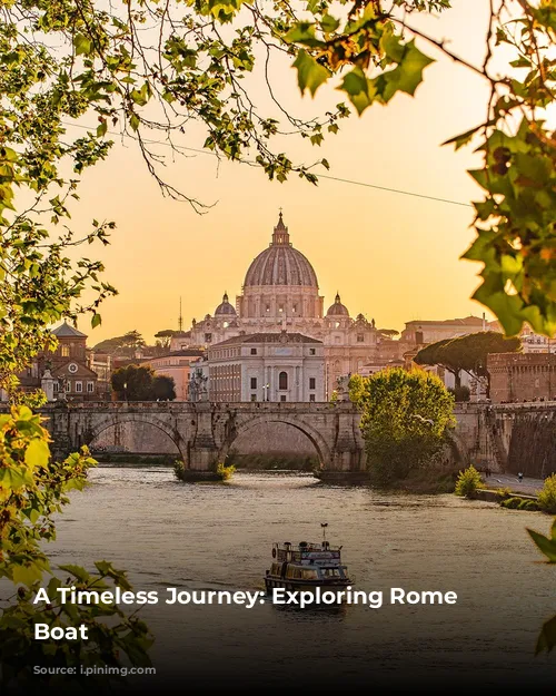 A Timeless Journey: Exploring Rome by Boat