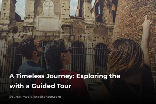 A Timeless Journey: Exploring the Colosseum with a Guided Tour