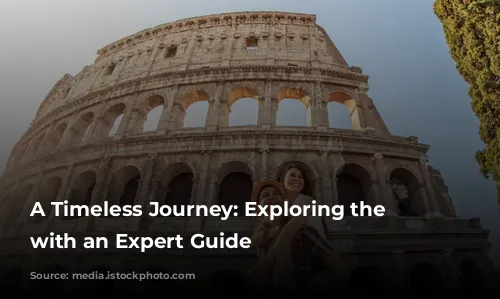 A Timeless Journey: Exploring the Colosseum with an Expert Guide