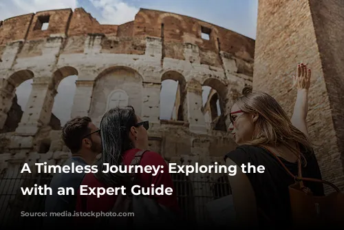 A Timeless Journey: Exploring the Colosseum with an Expert Guide