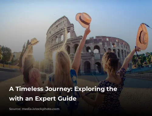 A Timeless Journey: Exploring the Colosseum with an Expert Guide