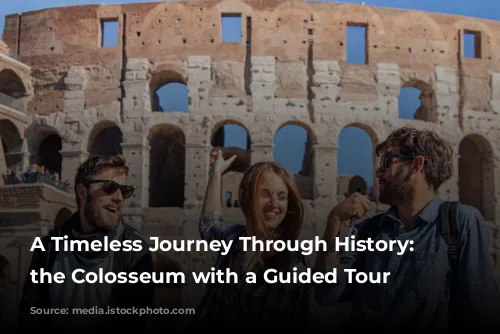 A Timeless Journey Through History: Exploring the Colosseum with a Guided Tour