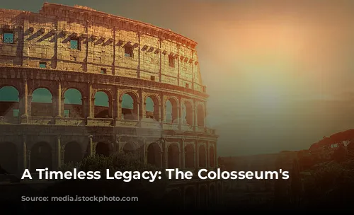 A Timeless Legacy: The Colosseum's Story