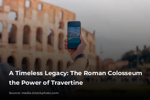 A Timeless Legacy: The Roman Colosseum and the Power of Travertine