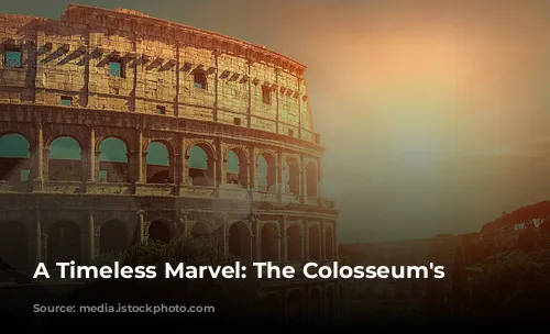 A Timeless Marvel: The Colosseum's Legacy