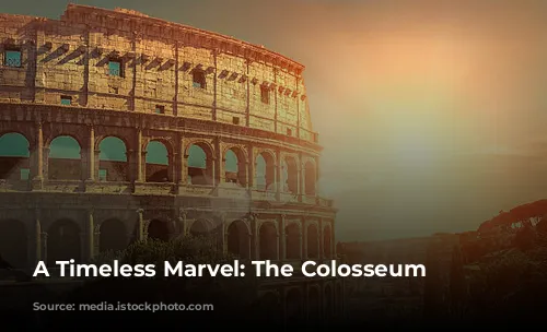 A Timeless Marvel: The Colosseum