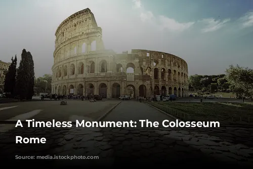 A Timeless Monument: The Colosseum of Rome