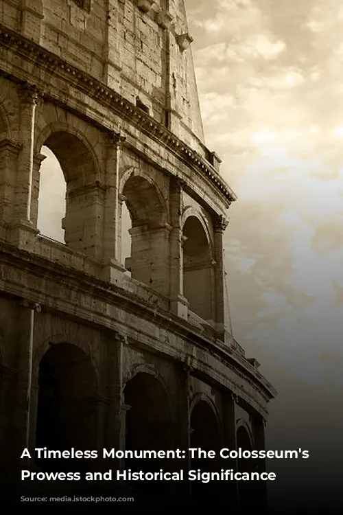  A Timeless Monument: The Colosseum's Architectural Prowess and Historical Significance