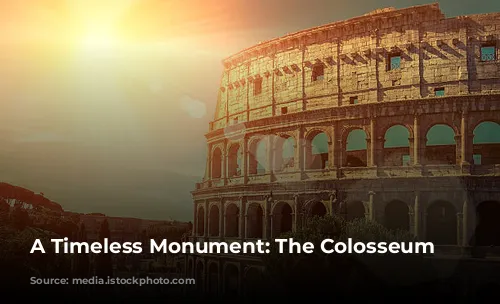 A Timeless Monument: The Colosseum