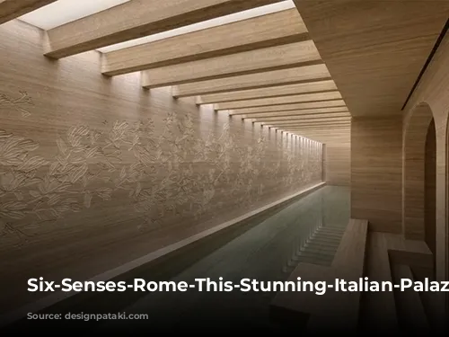 Six-Senses-Rome-This-Stunning-Italian-Palazzo-Now-Beckons-As-Rome-New-Luxury-Wellness-Pad-Design-Pataki-07