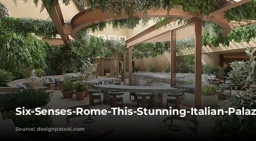 Six-Senses-Rome-This-Stunning-Italian-Palazzo-Now-Beckons-As-Rome-New-Luxury-Wellness-Pad-Design-Pataki-04