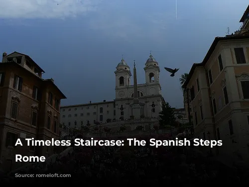 A Timeless Staircase: The Spanish Steps in Rome