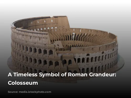 A Timeless Symbol of Roman Grandeur: The Colosseum