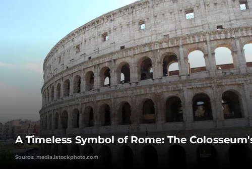 A Timeless Symbol of Rome: The Colosseum's Legacy