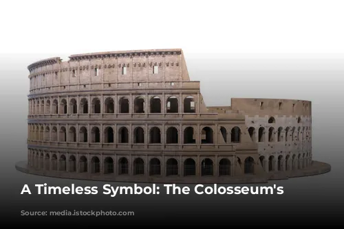 A Timeless Symbol: The Colosseum's Legacy