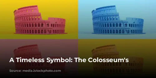 A Timeless Symbol: The Colosseum's Legacy