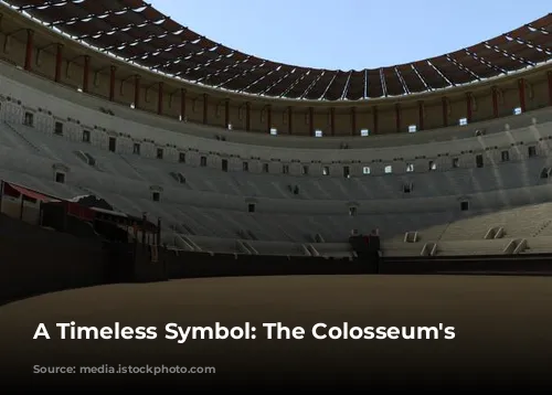 A Timeless Symbol: The Colosseum's Legacy