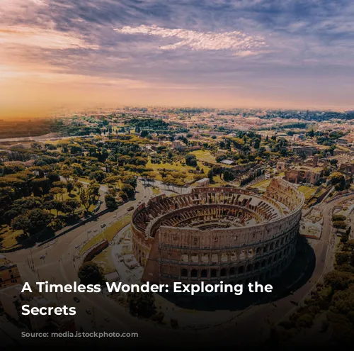 A Timeless Wonder: Exploring the Colosseum's Secrets