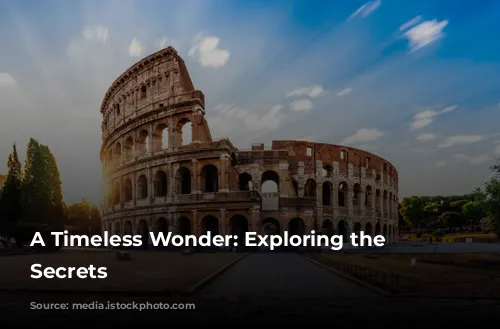 A Timeless Wonder: Exploring the Colosseum's Secrets