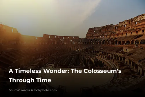 A Timeless Wonder: The Colosseum's Journey Through Time