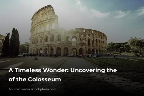 A Timeless Wonder: Uncovering the Secrets of the Colosseum