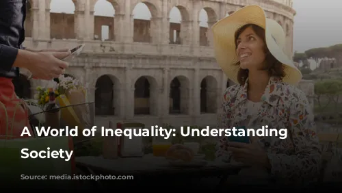 A World of Inequality: Understanding Roman Society