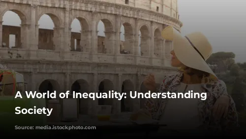 A World of Inequality: Understanding Roman Society