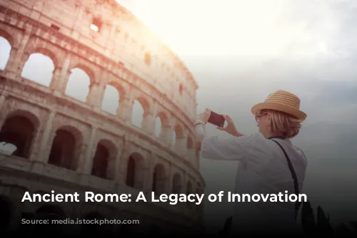 Ancient Rome: A Legacy of Innovation