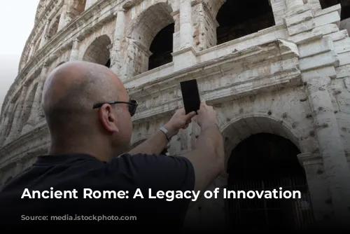 Ancient Rome: A Legacy of Innovation