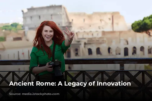 Ancient Rome: A Legacy of Innovation