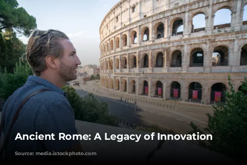 Ancient Rome: A Legacy of Innovation