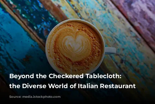 Beyond the Checkered Tablecloth: Unveiling the Diverse World of Italian Restaurant Design