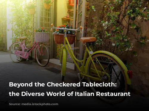 Beyond the Checkered Tablecloth: Unveiling the Diverse World of Italian Restaurant Design