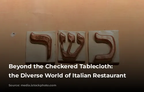 Beyond the Checkered Tablecloth: Unveiling the Diverse World of Italian Restaurant Design