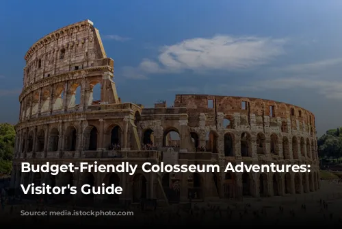 Budget-Friendly Colosseum Adventures: A Visitor's Guide