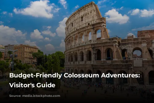 Budget-Friendly Colosseum Adventures: A Visitor's Guide