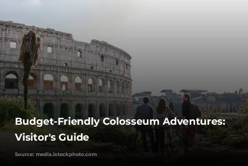 Budget-Friendly Colosseum Adventures: A Visitor's Guide