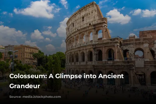 Colosseum: A Glimpse into Ancient Rome's Grandeur